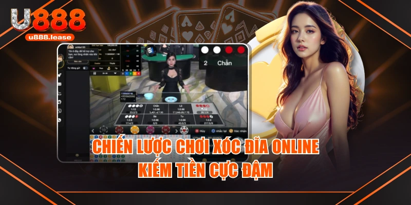 Chiến lược chơi xóc đĩa online kiếm tiền cực đậm