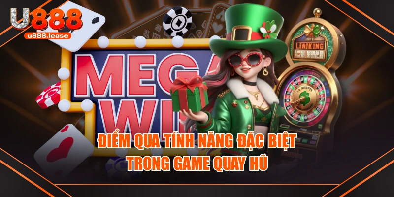 Điểm qua tính năng đặc biệt trong game quay hũ