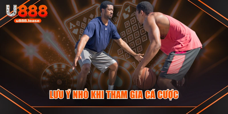 Lưu ý nhỏ khi tham gia cá cược